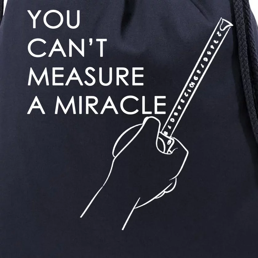 Can't Measure A Miracle Drawstring Bag