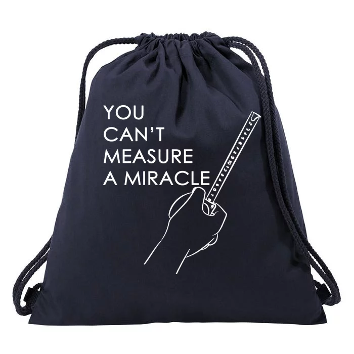 Can't Measure A Miracle Drawstring Bag