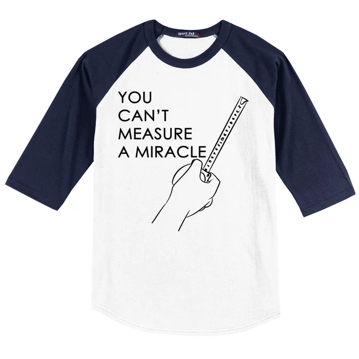 Can't Measure A Miracle Baseball Sleeve Shirt