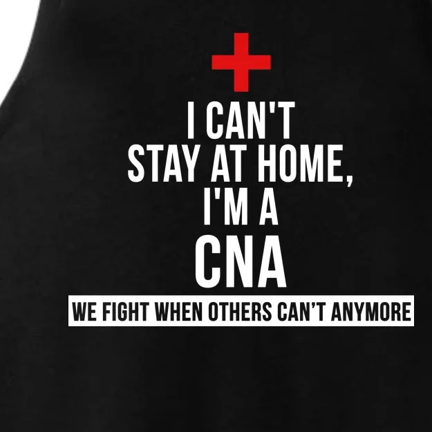 Can't Stay At Home CNA We Fight When Others Can't Ladies Tri-Blend Wicking Tank