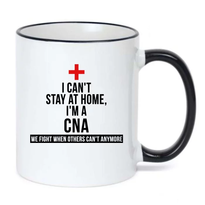 Can't Stay At Home CNA We Fight When Others Can't Black Color Changing Mug