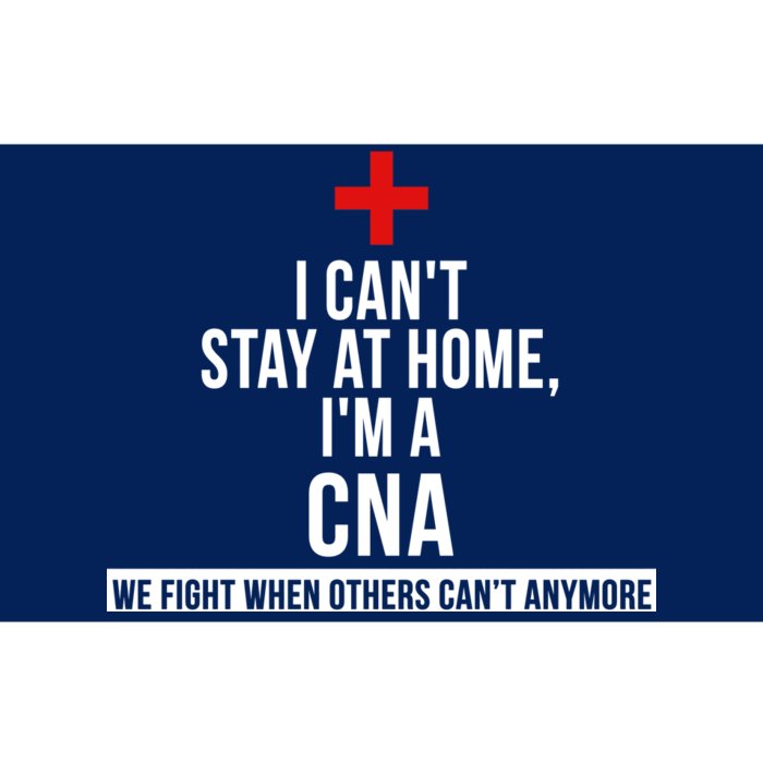 Can't Stay At Home CNA We Fight When Others Can't Bumper Sticker