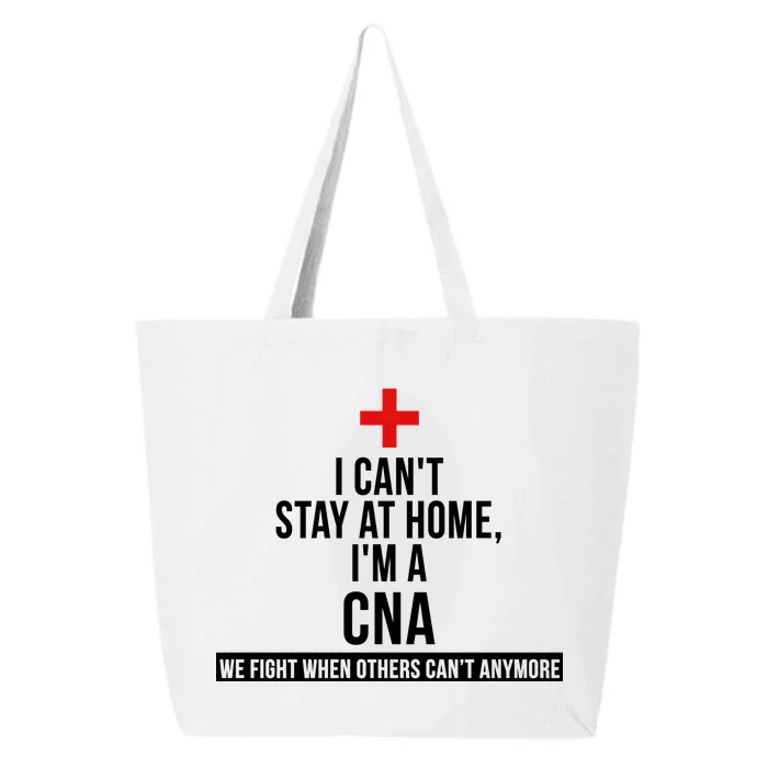 Can't Stay At Home CNA We Fight When Others Can't 25L Jumbo Tote