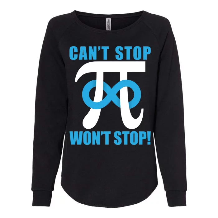 Can't Stop Won't Stop! Pi Day Infinity Math Geek Logo Womens California Wash Sweatshirt