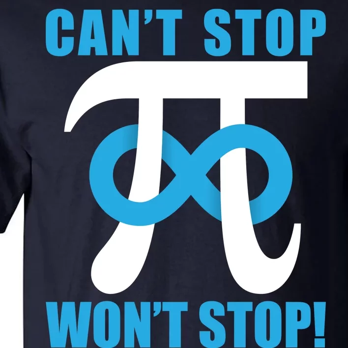 Can't Stop Won't Stop! Pi Day Infinity Math Geek Logo Tall T-Shirt