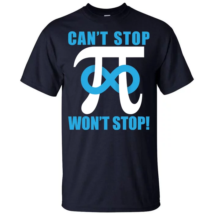 Can't Stop Won't Stop! Pi Day Infinity Math Geek Logo Tall T-Shirt