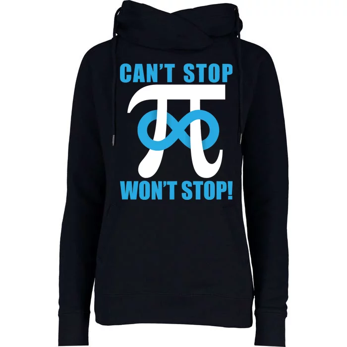 Can't Stop Won't Stop! Pi Day Infinity Math Geek Logo Womens Funnel Neck Pullover Hood