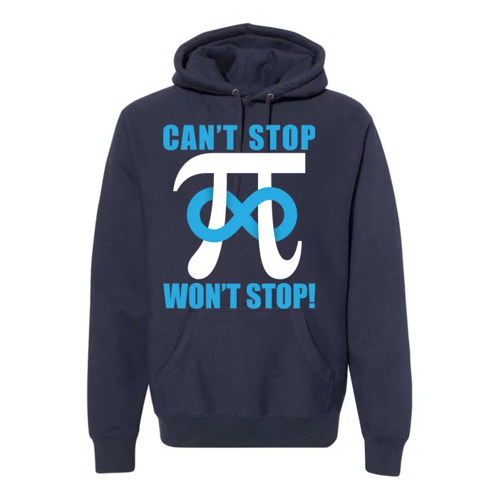 Can't Stop Won't Stop! Pi Day Infinity Math Geek Logo Premium Hoodie