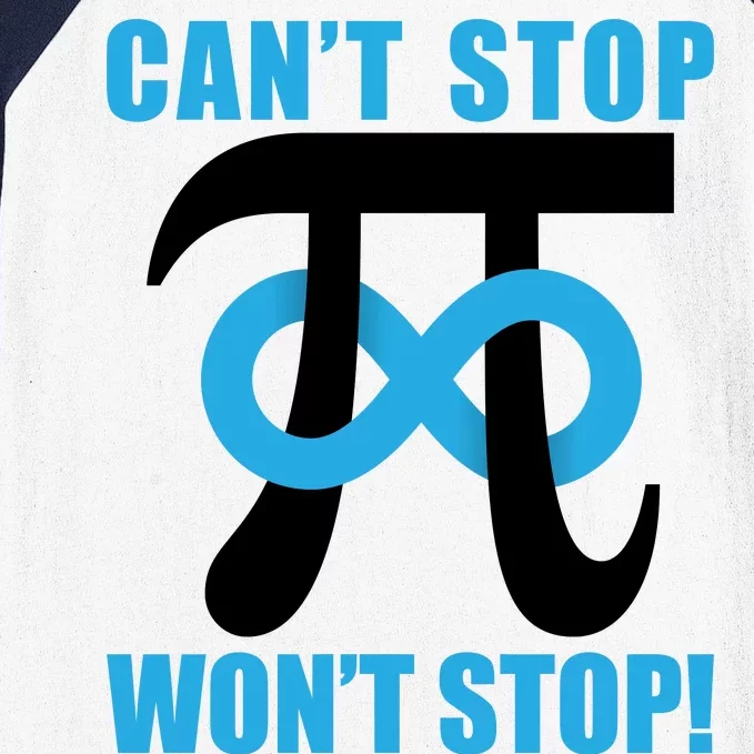 Can't Stop Won't Stop! Pi Day Infinity Math Geek Logo Baseball Sleeve Shirt