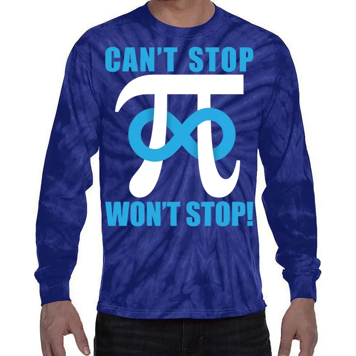 Can't Stop Won't Stop! Pi Day Infinity Math Geek Logo Tie-Dye Long Sleeve Shirt