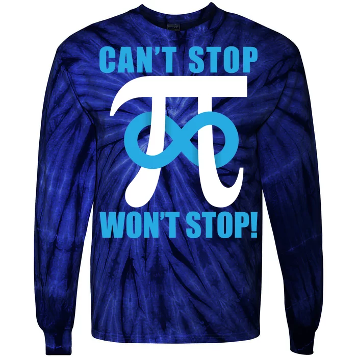 Can't Stop Won't Stop! Pi Day Infinity Math Geek Logo Tie-Dye Long Sleeve Shirt