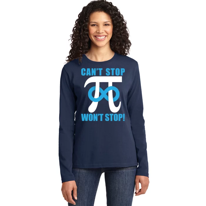 Can't Stop Won't Stop! Pi Day Infinity Math Geek Logo Ladies Long Sleeve Shirt