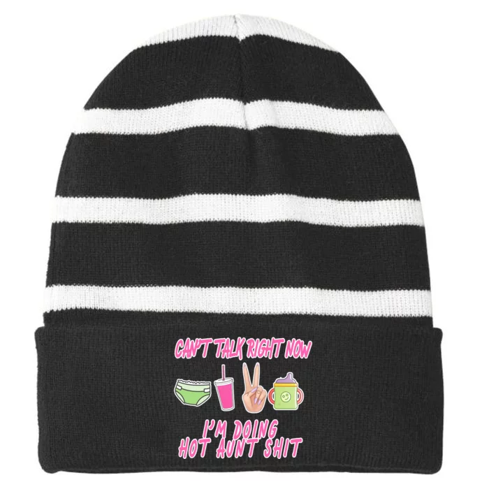 Can't Talk Right Now I'm Doing Hot Aunt Shit Babysitting Striped Beanie with Solid Band