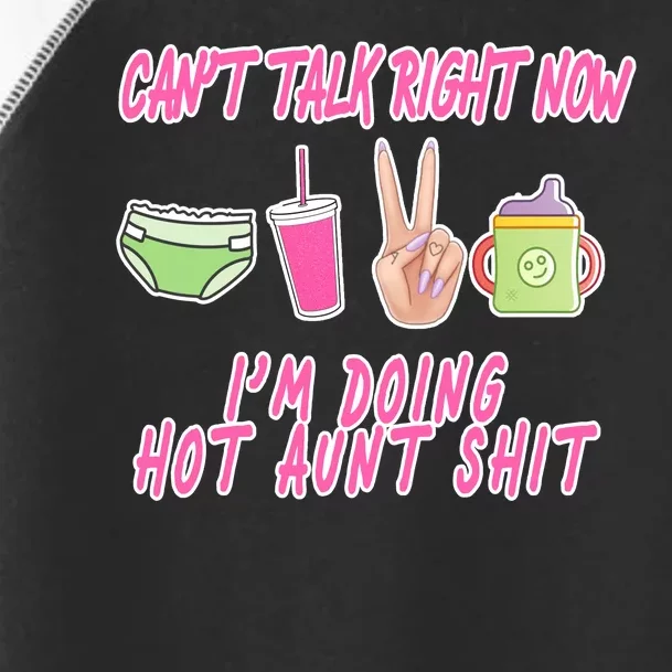 Can't Talk Right Now I'm Doing Hot Aunt Shit Babysitting Toddler Fine Jersey T-Shirt