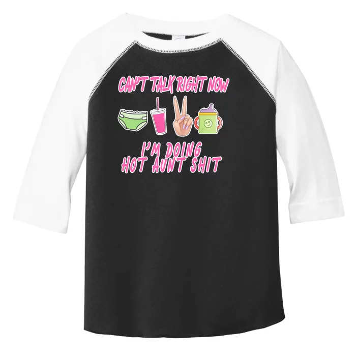 Can't Talk Right Now I'm Doing Hot Aunt Shit Babysitting Toddler Fine Jersey T-Shirt