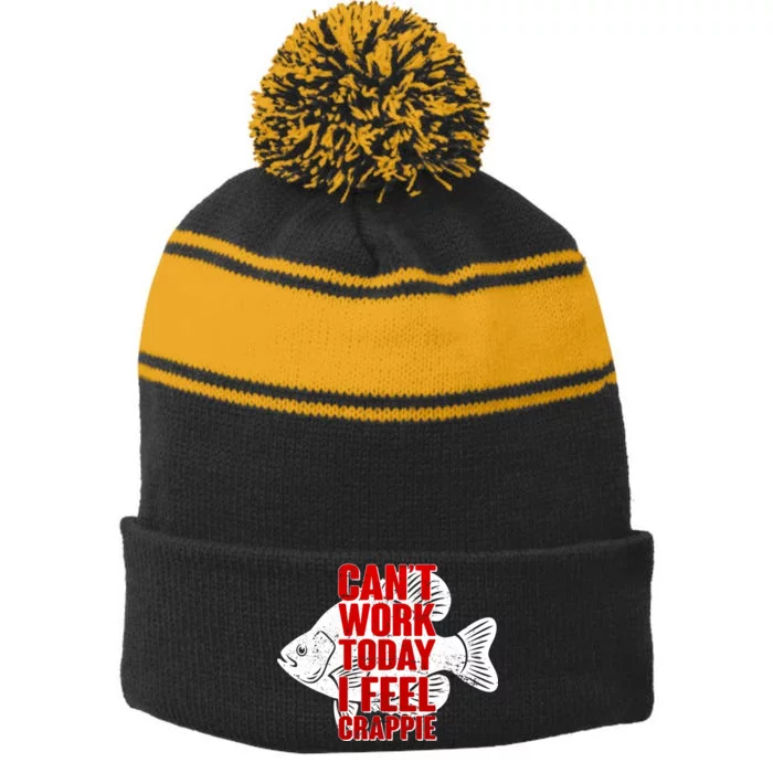 Can't Work Today I Feel Crappie Stripe Pom Pom Beanie