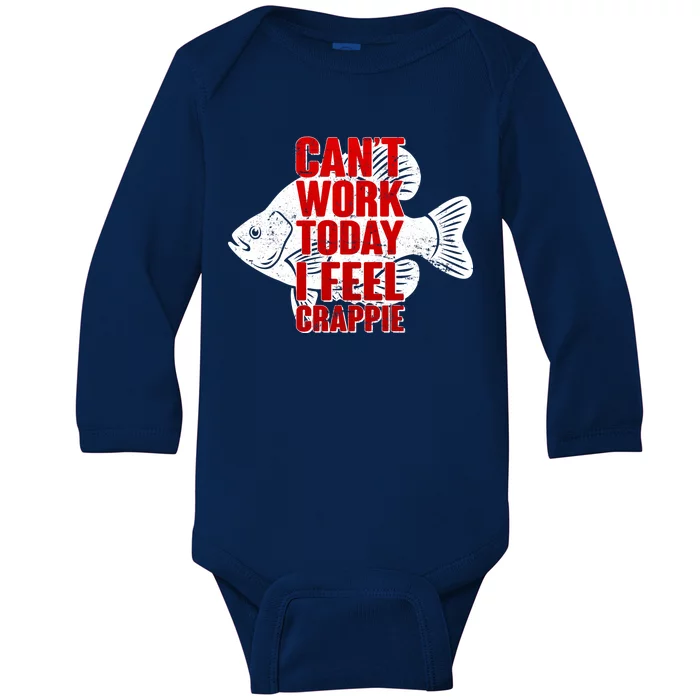 Can't Work Today I Feel Crappie Baby Long Sleeve Bodysuit