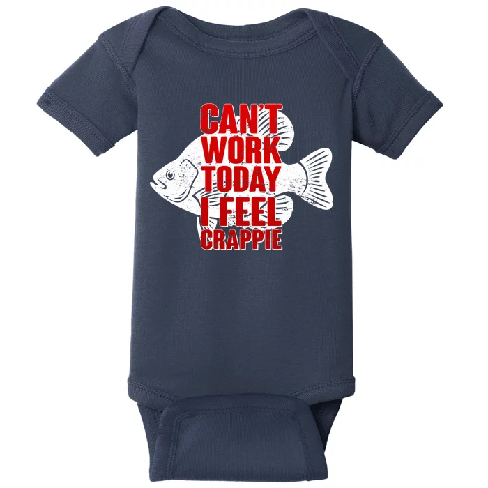 Can't Work Today I Feel Crappie Baby Bodysuit