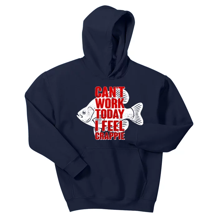 Can't Work Today I Feel Crappie Kids Hoodie