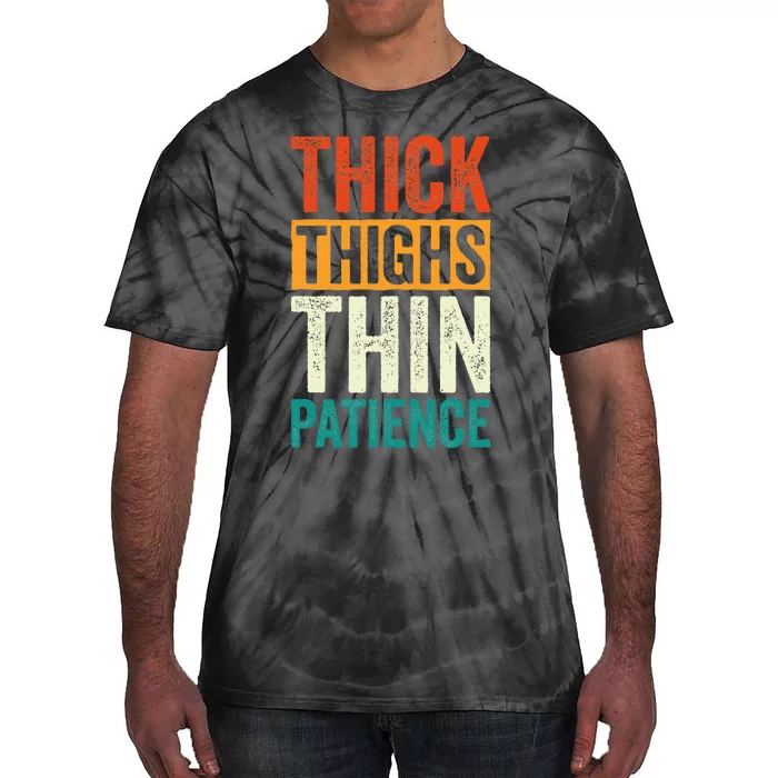 Curvy and Proud Thick Thighs Thin Patience Tie-Dye T-Shirt