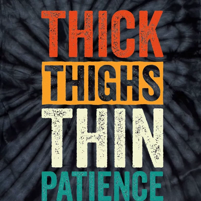 Curvy and Proud Thick Thighs Thin Patience Tie-Dye T-Shirt