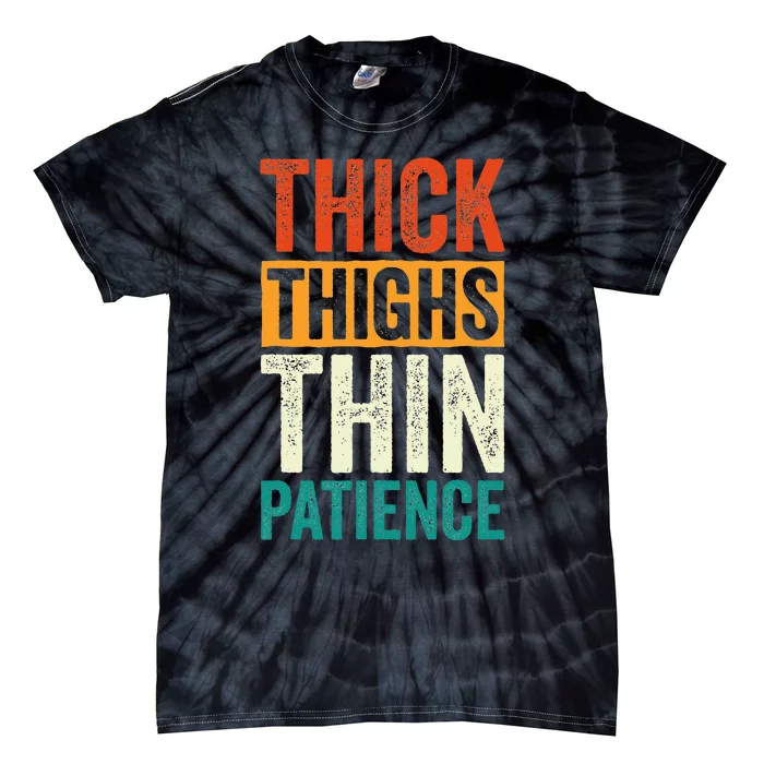 Curvy and Proud Thick Thighs Thin Patience Tie-Dye T-Shirt