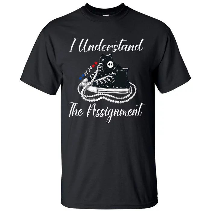 Chucks And Pearls Election 2024 I Understand Theignment Tall T-Shirt