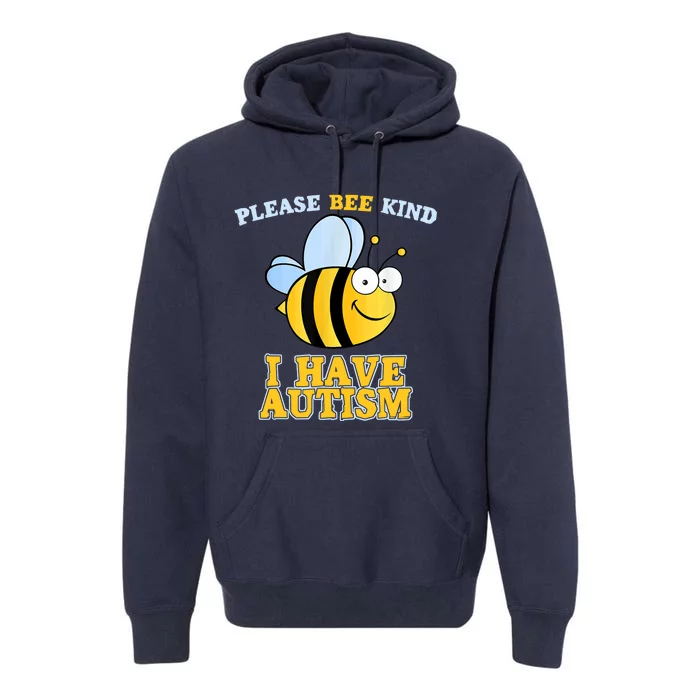 Cute Autism - Please Bee Kind I Have Autism Premium Hoodie