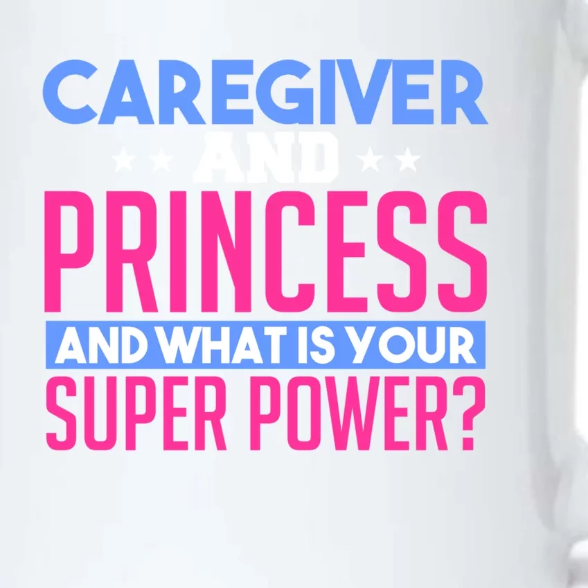 Caregiver And Princess Nurse Assistant Super Power Funny Gift Black Color Changing Mug