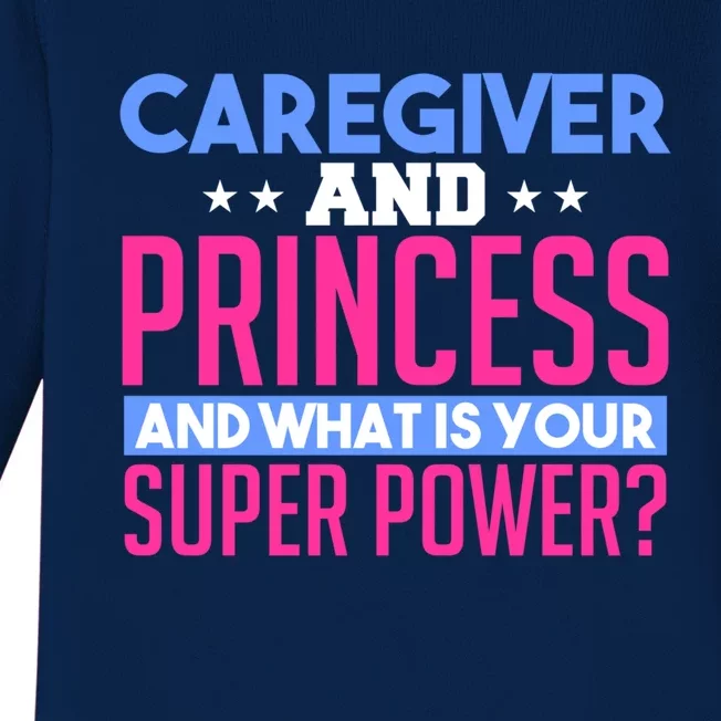 Caregiver And Princess Nurse Assistant Super Power Funny Gift Baby Long Sleeve Bodysuit