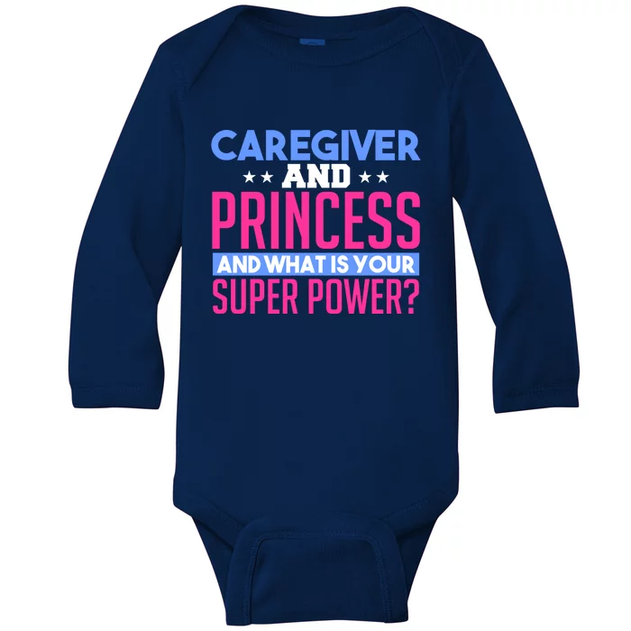 Caregiver And Princess Nurse Assistant Super Power Funny Gift Baby Long Sleeve Bodysuit