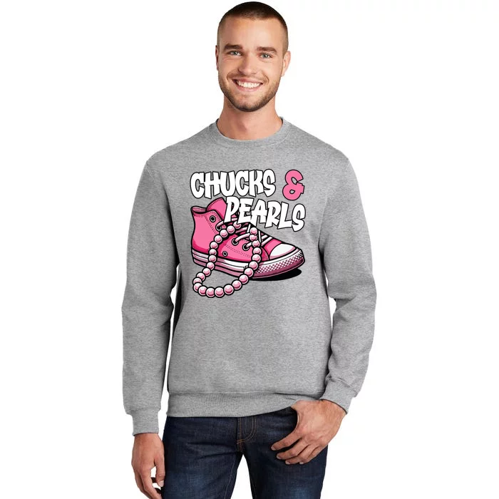 Chucks And Pearls 2024 Cool Gifts Tall Sweatshirt