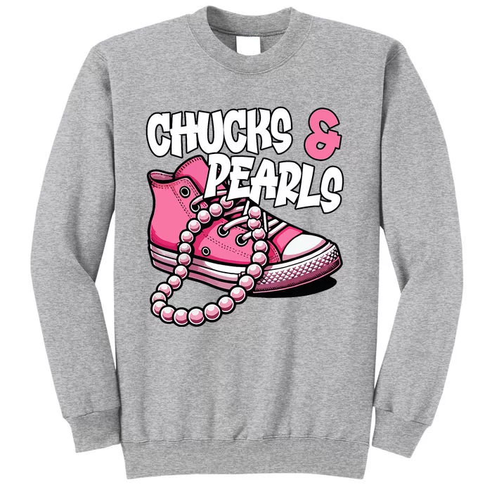 Chucks And Pearls 2024 Cool Gifts Tall Sweatshirt