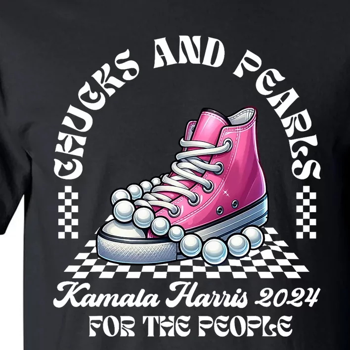 Chucks And Pearls Kamala Harris 2024 President Campaign Tall T-Shirt