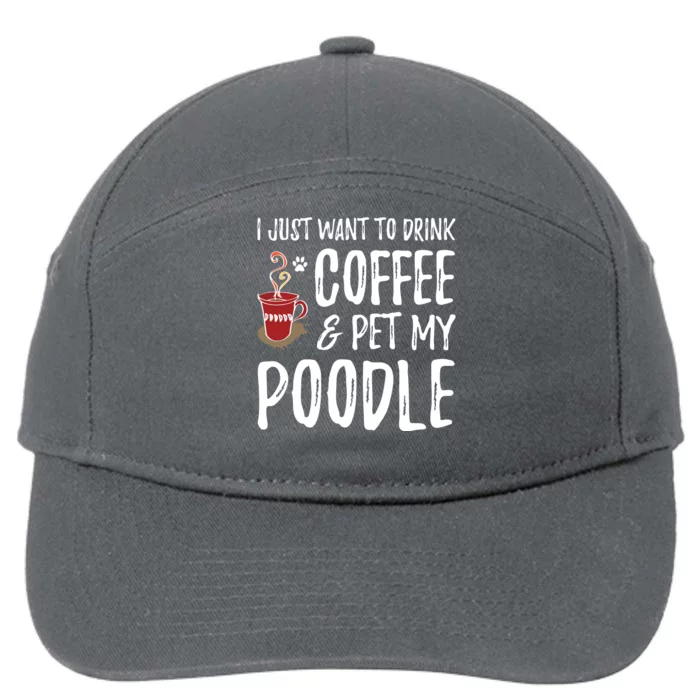 Coffee And Poodle For Poodle Dog Mom T 7-Panel Snapback Hat