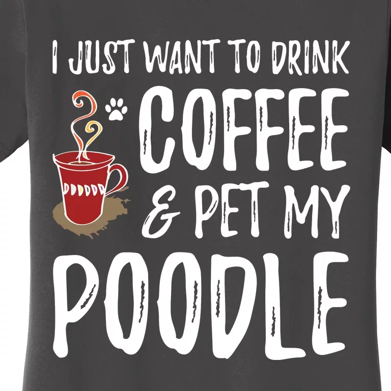 Coffee And Poodle For Poodle Dog Mom T Women's T-Shirt