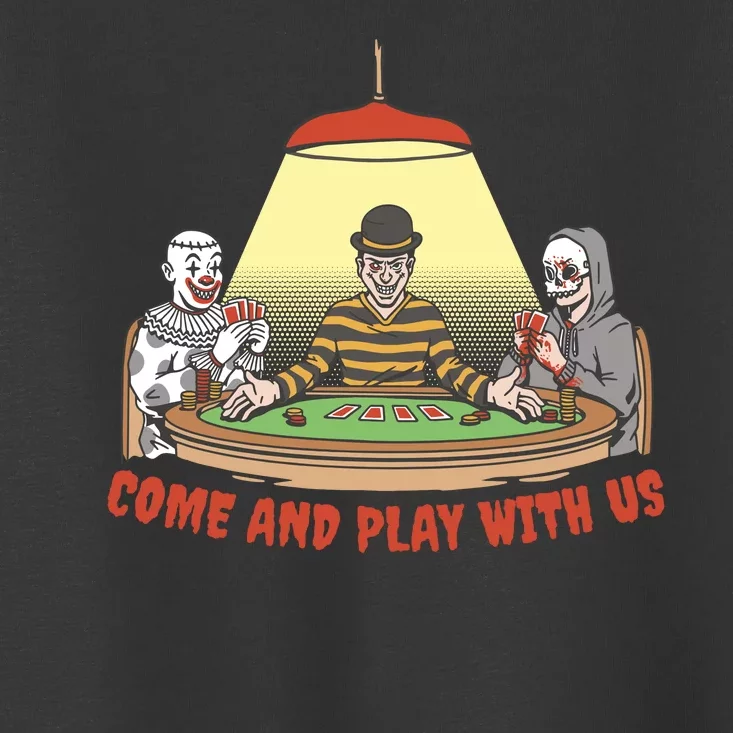 Come And Play With Us Spooky Horror Halloween Toddler T-Shirt