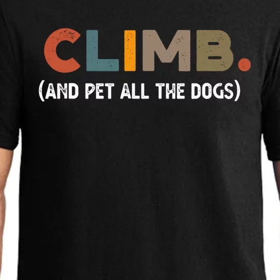 CLIMB. And Pet All The Dogs Funny Dog Lover Pajama Set