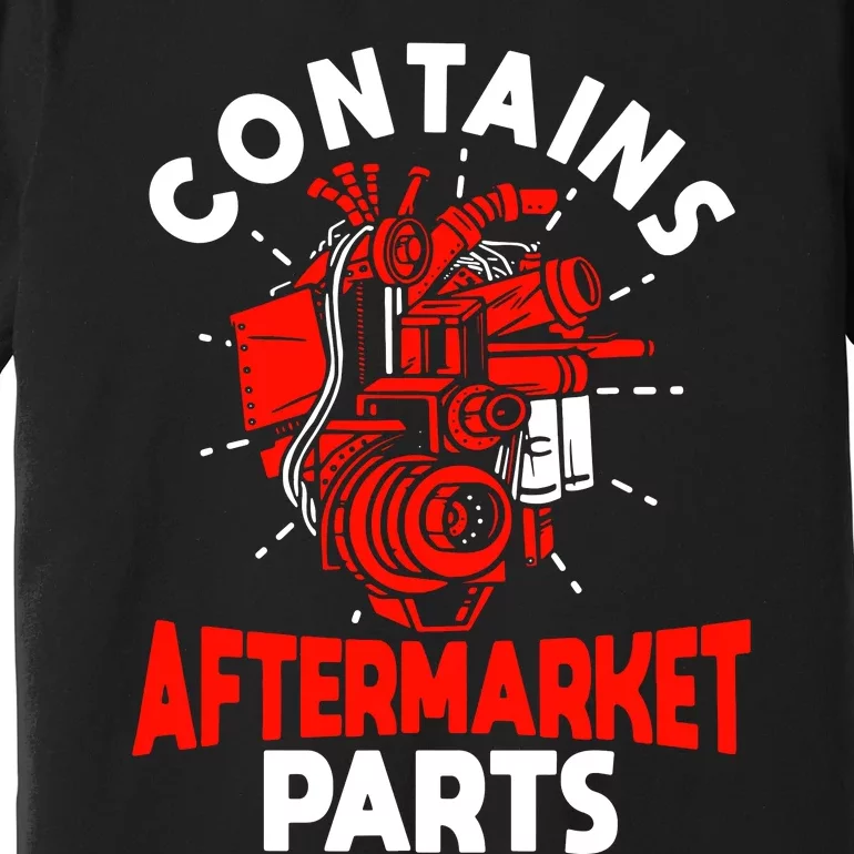 Contains Aftermarket Parts Premium T-Shirt