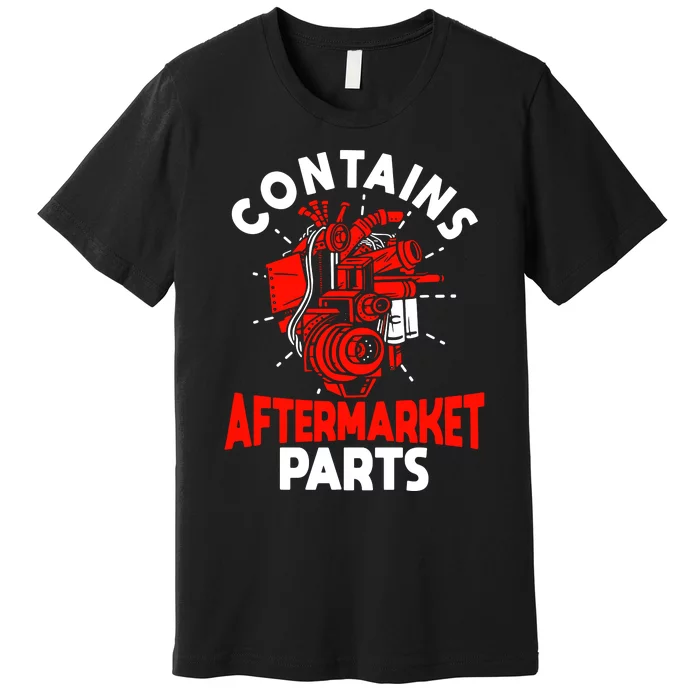 Contains Aftermarket Parts Premium T-Shirt