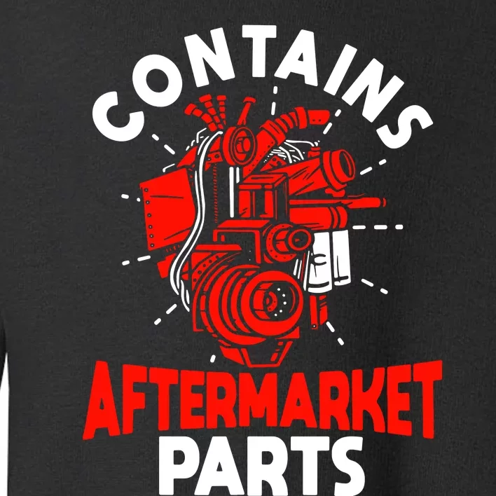 Contains Aftermarket Parts Toddler Sweatshirt