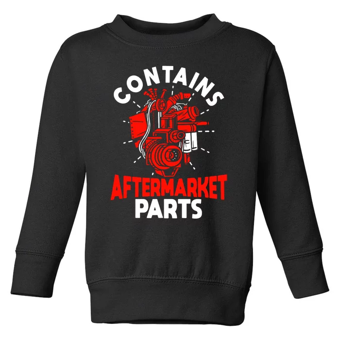 Contains Aftermarket Parts Toddler Sweatshirt