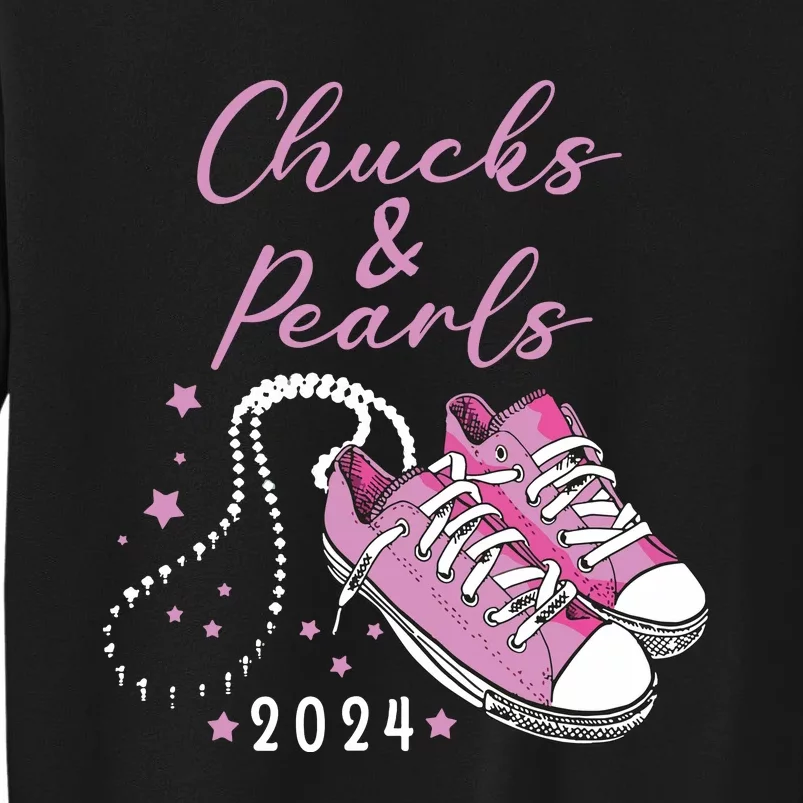 Chucks And Pearls 2024 Kamala Harris For President 47th Tall Sweatshirt