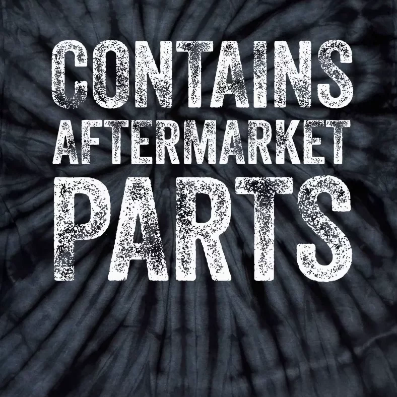 Contains Aftermarket Parts Funny Leg Amputation Prosthesis Tie-Dye T-Shirt