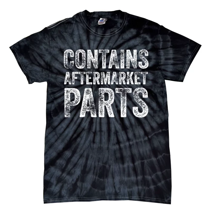 Contains Aftermarket Parts Funny Leg Amputation Prosthesis Tie-Dye T-Shirt