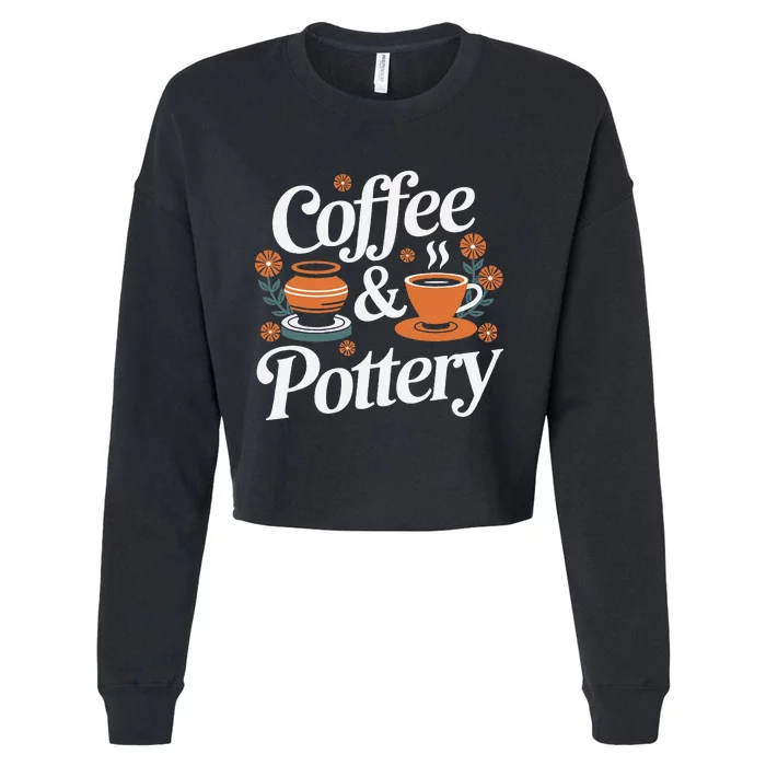 Coffee And Pottery Lover Ceramic Artist Cropped Pullover Crew