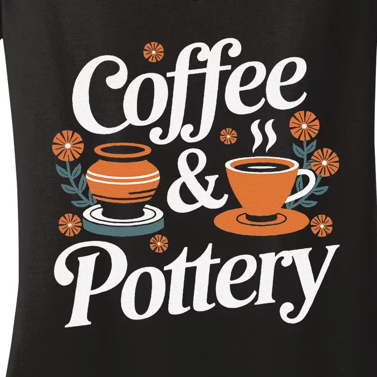 Coffee And Pottery Lover Ceramic Artist Women's V-Neck T-Shirt