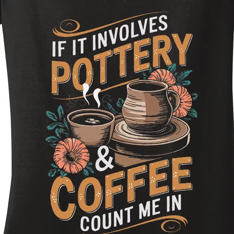 Coffee And Pottery Lover Ceramic Artist Women's V-Neck T-Shirt