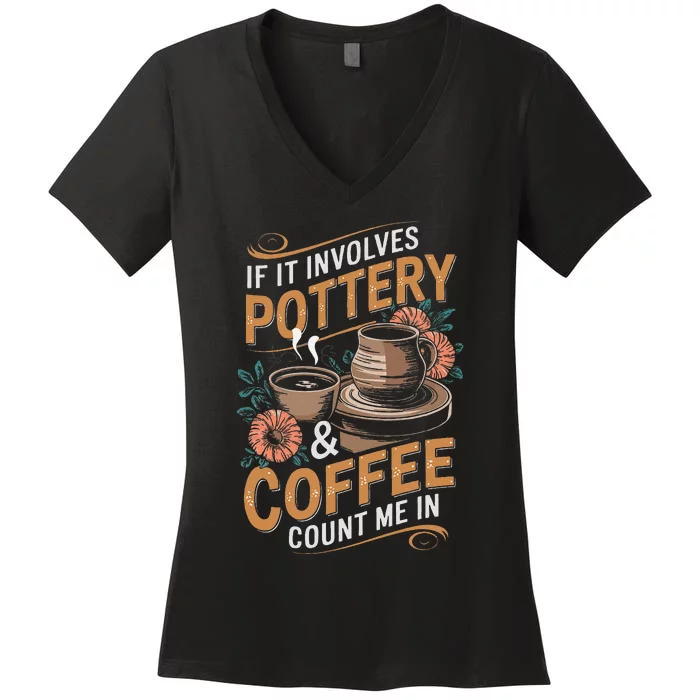 Coffee And Pottery Lover Ceramic Artist Women's V-Neck T-Shirt