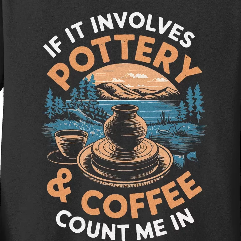 Coffee And Pottery Lover Ceramic Artist Kids Long Sleeve Shirt